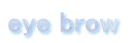 eye brow